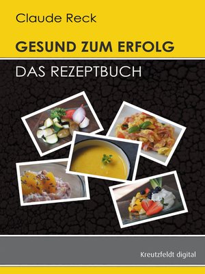 cover image of Gesund zum Erfolg--Das Rezeptbuch